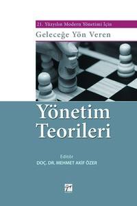 21. Yüzyılın Modern Yöneti̇mi̇ İçi̇n Geleceğe Yön Veren Yöneti̇m Teori̇leri̇