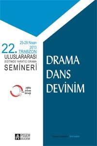 22. Trabzon Uluslararası Eğitimde Yaratıcı Drama Semineri: Drama - Dans - Devinim