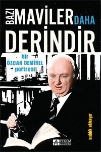 Bazı Maviler Daha Derindir: Bir Özcan Demirel Portresi