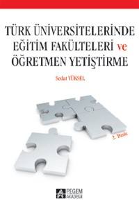 Türk Üniversitelerinde Eğitim Fakülteleri ve Öğretmen Yetiştirme