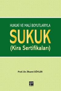 Hukuki̇ Ve Mali̇ Boyutlarıyla Sukuk (Ki̇ra Serti̇fi̇kaları)