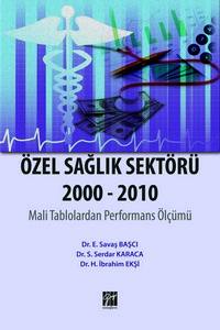 Özel Sağlık Sektörü 2000-2010: Mali̇ Tablolardan Performans Ölçümü
