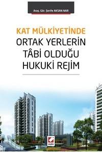 Kat Mülkiyetinde Ortak Yerlerin Tâbi Olduğu Hukuki Rejim