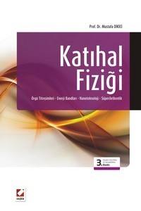 Katıhal Fiziği Örgü Titreşimleri – Enerji Bandları – Nanoteknoloji –Süperiletkenlik