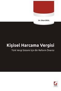Kişisel Harcama Vergisi: Türk Vergi Sistemi İçin Bir Reform Önerisi