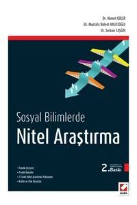 Sosyal Bilimlerde Nitel Araştırma Yöntemleri Teorik Çerçeve – Pratik Öneriler 7 Farklı Nitel Araştırma Yaklaşımı – Kalite Ve Etik Hususlar