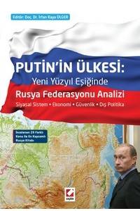 Putin'in Ülkesi: Rusya Federasyonu Analizi Siyasal Sistem – Ekonomi – Güvenlik – Dış Politika