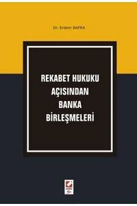 Rekabet Hukuku Açısından Banka Birleşmeleri