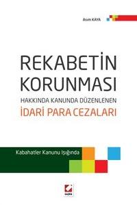 Rekabetin Korunması Hakkında Kanunda Düzenlenen İdari Para Cezaları Kabahatler Kanunu Işığında