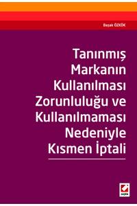 Tanınmış Markanın Kullanılması Zorunluluğu Ve Kullanılmaması Nedeniyle Kısmen İptali