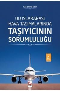 Uluslararası Hava Taşımalarında Taşıyıcının Sorumluluğu