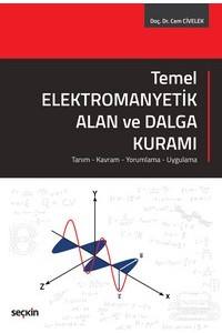 Temel Elektromanyetik Alan Ve Dalga Kuramı   Tanım – Kavram – Yorumlama – Uygulama