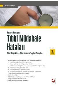 Yargıya Yansıyan Tıbbi Müdahale Hataları Tıbbi Malpraktis – Tıbbi Davaların Seyri Ve Sonuçları