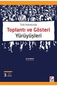 Türk Hukukunda Toplantı Ve Gösteri Yürüyüşleri