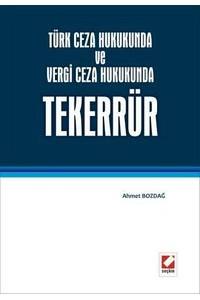 Türk Ceza Hukukunda Ve Vergi Ceza Hukukunda Tekerrür