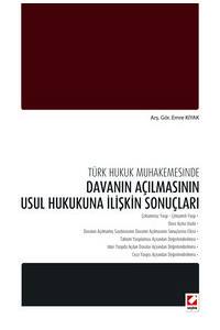 Türk Hukuk Muhakemesinde Davanın Açılmasının Usul Hukukuna İlişkin Sonuçları