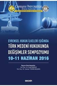 Evrensel Hukuk İlkeleri Işığında Türk Medeni Hukukunda Değişimler Sempozyumu