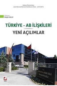 Ankara Üniversitesi Jean Monnet Kürsüsü Konferans Dizisi – 2014/2015 Türkiye – Ab İlişkileri Yeni Açılımlar