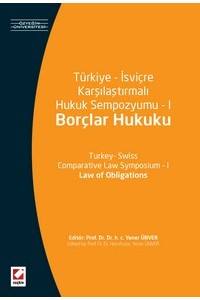 Türkiye – İsviçre Karşılaştırmalı Hukuk Sempozyumu – I (Borçlar Hukuku)