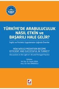 Türkiye’de Arabuluculuk Nasıl Etkin Ve Başarılı Hale Gelir?: İngiliz ve Portekiz Uygulamaları Işığında Öneriler