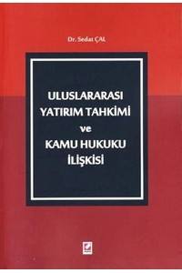 Uluslararası Yatırım Tahkimi Ve Kamu Hukuku İlişkisi