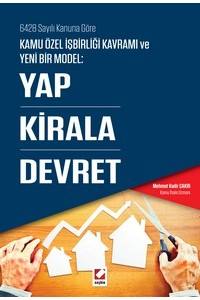 6428 Sayılı Kanuna Göre Kamu Özel İşbirliği Kavramı Ve Yeni Bir Model Yap – Kirala – Devret