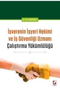 İşverenin İşyeri Hekimi Ve İş Güvenliği Uzmanı Çalıştırma Yükümlülüğü