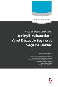 Avrupa Konseyi Kararlarında Yerleşik Yabancıların Yerel Düzeyde Seçme Ve Seçilme Hakları