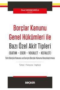 Borçlar Kanunu Genel Hükümleri İle Bazı Özel Akit Tipleri (Satım, Eser, Vekalet, Kefalet)