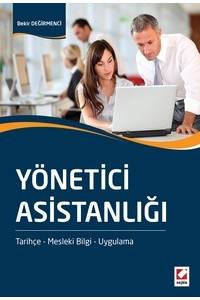 Yönetici Asistanlığı Tarihçe – Mesleki Bilgi – Uygulama