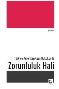 Türk Ve Amerikan Ceza Hukukunda Zorunluluk Hali