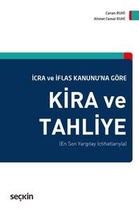 İcra Ve İflas Kanunu'na Göre Kira Ve Tahliye (En Son Yargıtay İçtihatlarıyla)