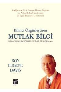 Bilinci Özgürleştiren Mutlak Bilgi: Daha Yüksek Gerçekliklere Dair  Bir Açıklama