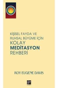 Kişisel Fayda Ve Ruhsal Büyüme İçin Kolay Meditasyon Rehberi