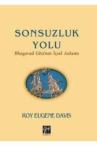 Sonsuzluk Yolu: Bhagavad Gi̇ta'nın İçsel Anlamı