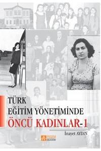 Türk Eğitim Yönetiminde Öncü Kadınlar (E-Kitap)