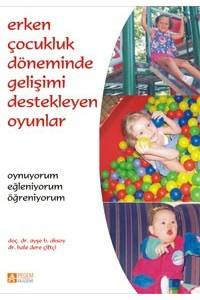Erken Çocukluk Döneminde Gelişimi Destekleyen Oyunlar