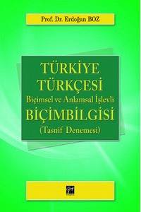 Türki̇ye Türkçesi̇ Bi̇çi̇msel Ve Anlamsal İşlevli̇ Bi̇çi̇mbi̇lgi̇si̇