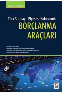 Türk Sermaye Piyasası Hukukunda Borçlanma Araçları