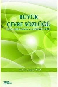 Büyük Çevre Sözlüğü: (Çevre Sağlığı Açıklama ve Terimleriyle Birlikte)