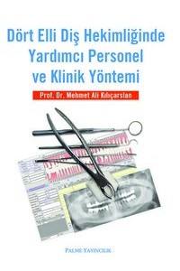 Dört Elli Diş Hekimliğinde Yardımcı Personel ve Klinik Yöntemi