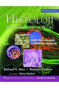 Histoloji Konu Anlatımı ve Atlas (Ross): İlişkili Hücre Biyolojisi ve Moleküler Biyoloji ile
