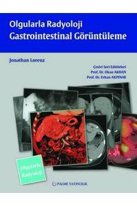 Olgularla Radyoloji: Gastrointestinal Görüntüleme