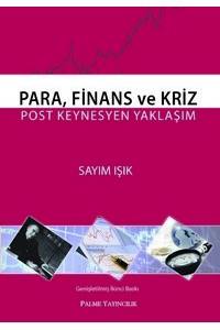 Para, Finans ve Kriz: Post Keynesyen Yaklaşım