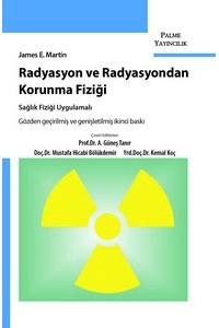 Radyasyon ve Radyasyondan Korunma Fiziği: Sağlık Fiziği Uygulamalı