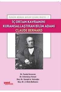 İç Ortam Kavramını Kuramsallıştıran Bilim Adamı: Claude Bernard