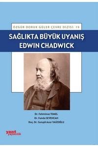 Sağlıkta Büyük Uyanış: Edwin Chadwick