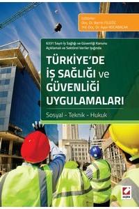 Türkiye’de İş Sağlığı Ve Güvenliği Uygulamaları: Sosyal - Teknik - Hukuk