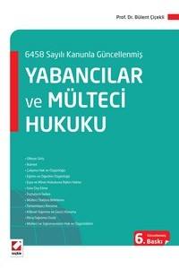 6458 Sayılı Yabancılar Ve Uluslararası Koruma Kanunuyla Güncellenmiş Yabancılar Ve Mülteci Hukuku