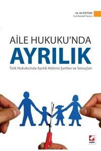 Aile Hukuku'nda Ayrılık Türk Hukukunda Ayrılık Hükmü Şartları Ve Sonuçları